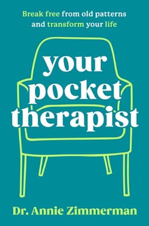 Imagen del vendedor de Your Pocket Therapist : Break Free from Old Patterns and Transform Your Life a la venta por GreatBookPrices