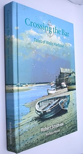 CROSSING THE BAR Tales Of Wells Harbour [SIGNED]