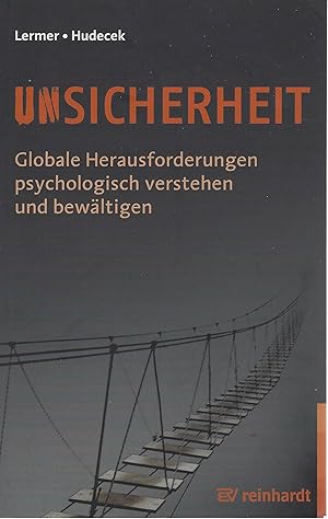 Unsicherheit: Globale Herausforderungen psychologisch verstehen und bewältigen