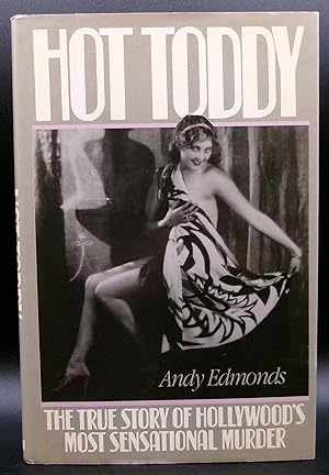 Bild des Verkufers fr HOT TODDY: A True Story Of Hollywood's Most Sensational Murder zum Verkauf von BOOKFELLOWS Fine Books, ABAA
