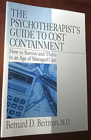 Bild des Verkufers fr The Psychotherapist?s Guide to Cost Containment: How To Survive and Thrive in an Age of Managed Care zum Verkauf von Gargoyle Books, IOBA