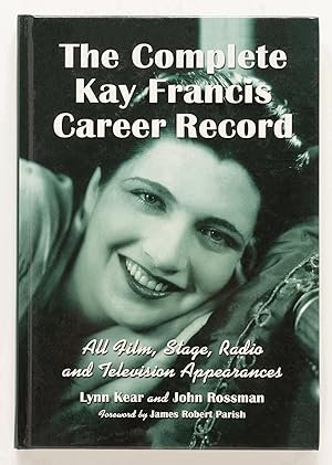 Seller image for The Complete Kay Francis Career Record: All Film, Stage, Radio, and Television Appearances for sale by Zed Books