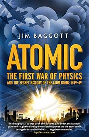 Seller image for Atomic: The First War of Physics and the Secret History of the Atom Bomb 1939-49 for sale by WeBuyBooks