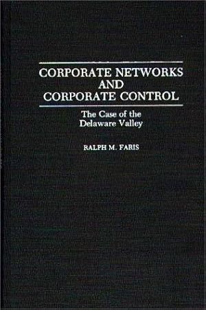 Bild des Verkufers fr Corporate Networks and Corporate Control: The Case of the Delaware Valley: 119 (Contributions in Economics and Economic History) zum Verkauf von WeBuyBooks
