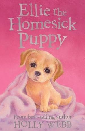 Seller image for Ellie the Homesick Puppy: 12 (Holly Webb Animal Stories, 12) for sale by WeBuyBooks