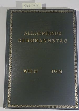 Bericht über den Allgemeinen Bergmannstag in Wien 16. bis 19. September 1912