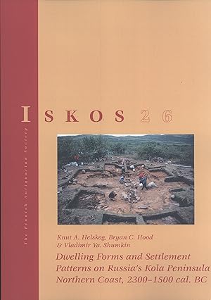 Seller image for Dwelling Forms and Settlement Patterns on Russia's Kola Peninsula Northern Coast, 2300 1500 cal. BC (Iskos, 26) for sale by Masalai Press