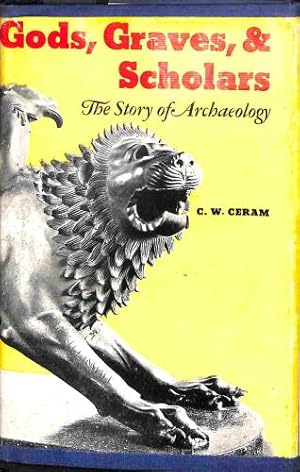 Immagine del venditore per Gods Graves and Scholars The Story of Archaeology First Edition thus in English 1952 venduto da WeBuyBooks