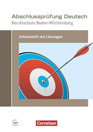Bild des Verkufers fr Abschlussprfung Deutsch - Berufsschule Baden-Wrttemberg. Arbeitsheft mit Lsungen zum Verkauf von AHA-BUCH GmbH