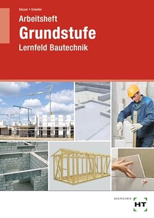Seller image for Arbeitsheft Grundstufe Lernfeld Bautechnik for sale by AHA-BUCH GmbH