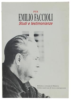 Imagen del vendedor de PER EMILIO FACCIOLI. Studi e testimonianze. Con una bibliografia degli scritti 1935-1991 a cura di Cesare Guerra.: a la venta por Bergoglio Libri d'Epoca