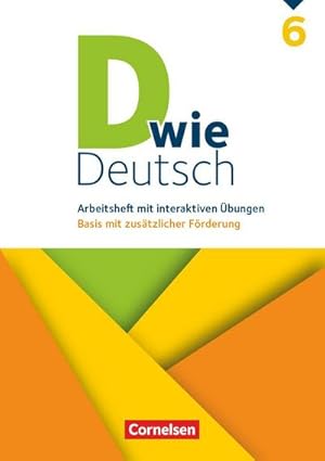 Immagine del venditore per D wie Deutsch 6. Schuljahr - Arbeitsheft mit interaktiven bungen auf scook.de : Basis mit zustzlicher Frderung venduto da AHA-BUCH GmbH