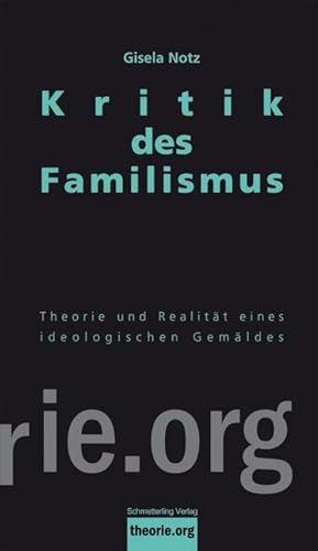 Bild des Verkufers fr Kritik des Familismus : Theorie und soziale Realitt eines ideologischen Gemldes zum Verkauf von AHA-BUCH GmbH
