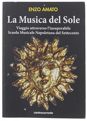 LA MUSICA DEL SOLE. Viaggio attraverso l'insuperabile scuola musicale napoletana del Settecento: