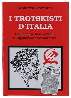 Seller image for I TROTSKISTI D'ITALIA. Dall'opposizione a Stalin e Togliatti al "Sessantotto": for sale by Bergoglio Libri d'Epoca