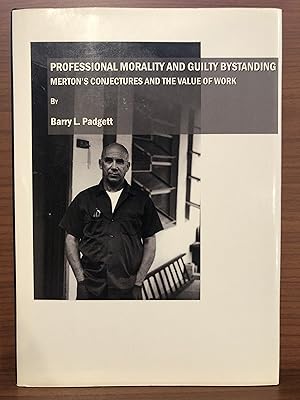 Seller image for Professional Morality and Guilty Bystanding: Mertons Conjectures and the Value of Work for sale by Rosario Beach Rare Books