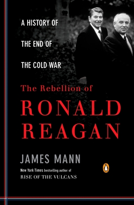 Bild des Verkufers fr The Rebellion of Ronald Reagan: A History of the End of the Cold War (Paperback or Softback) zum Verkauf von BargainBookStores
