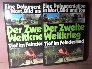 Der Zweite Weltkrieg. - 2.Teil: Tief im Feindesland (in zwei Bänden). Eine Dokumentation in Wort,...