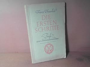 Bild des Verkufers fr Die ersten Schritte. - Briefe eines Schwerverwundeten. zum Verkauf von Antiquariat Deinbacher