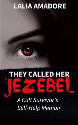Seller image for They Called Her Jezebel: A Cult Survivor's Self-Help Memoir (Paperback or Softback) for sale by BargainBookStores