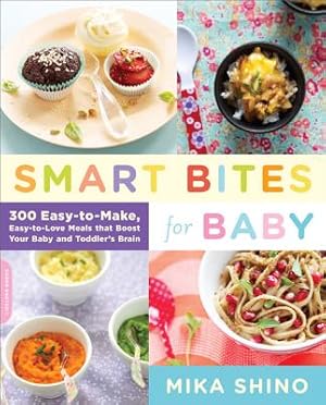 Bild des Verkufers fr Smart Bites for Baby: 300 Easy-To-Make, Easy-To-Love Meals That Boost Your Baby and Toddler's Brain (Paperback or Softback) zum Verkauf von BargainBookStores