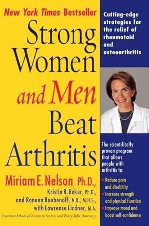 Imagen del vendedor de Strong Women and Men Beat Arthritis : The Scientifically Proven Program That Allows People With Arthritis to Take Charge of Their Disease a la venta por GreatBookPricesUK