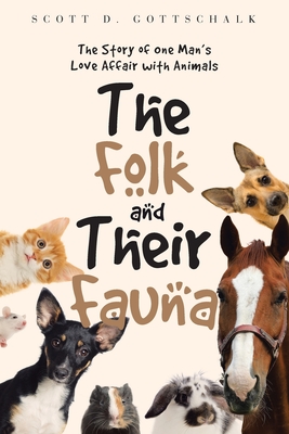 Imagen del vendedor de The Folk And Their Fauna: The Story of one Man's Love Affair with Animals (Paperback or Softback) a la venta por BargainBookStores