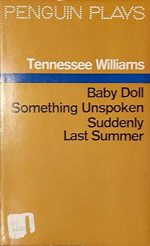 Seller image for Baby Doll, Something Unspoken, Suddenly Last Summer - 3 Plays for sale by Mister-Seekers Bookstore