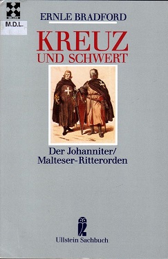 Seller image for Kreuz und Schwert : d. Johanniter. Malteser-Ritterorden / Ernle Bradford. bers. von Gtz Pommer / Ullstein ; Nr. 34429 : Ullstein-Sachbuch for sale by Modernes Antiquariat an der Kyll