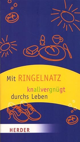 Bild des Verkufers fr Mit Ringelnatz knallvergngt durchs Leben. Hrsg. v. Ulla Bohn. zum Verkauf von Buch von den Driesch