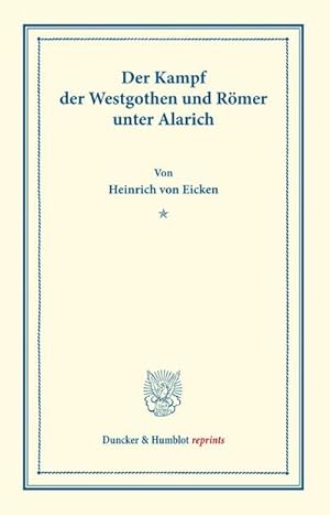 Imagen del vendedor de Der Kampf der Westgothen und Rmer unter Alarich. a la venta por BuchWeltWeit Ludwig Meier e.K.