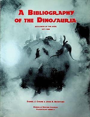 A Bibliography of the Dinosauria (Exclusive of the Aves) 1677-1980
