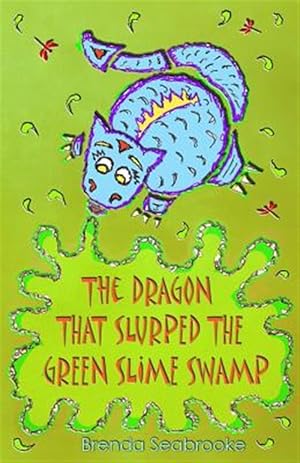 Imagen del vendedor de Dragon That Slurped the Green Slime Swamp a la venta por GreatBookPricesUK