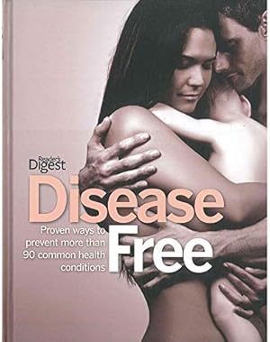 Bild des Verkufers fr Disease Free - Proven ways to prevent more than 90 common health conditions zum Verkauf von WeBuyBooks
