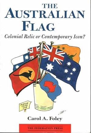 The Australian Flag: Colonial Relic or Contemporary Icon?