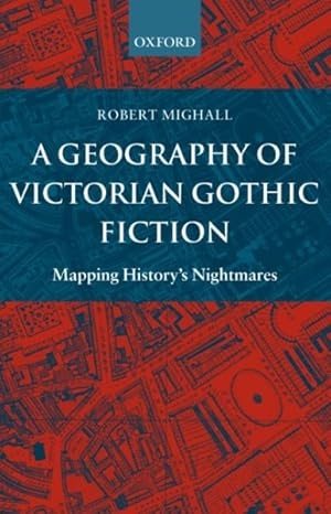 Immagine del venditore per Geography of Victorian Gothic Fiction : Mapping History's Nightmares venduto da GreatBookPricesUK