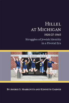 Imagen del vendedor de Hillel at Michigan, 1926/27-1945: Struggles of Jewish Identity in a Pivotal Era (Paperback or Softback) a la venta por BargainBookStores