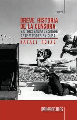 Imagen del vendedor de Breve historia de la censura y otros ensayos sobre arte y poder en Cuba (Paperback or Softback) a la venta por BargainBookStores