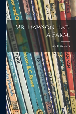 Image du vendeur pour Mr. Dawson Had a Farm; (Paperback or Softback) mis en vente par BargainBookStores