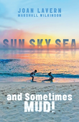 Imagen del vendedor de Sun, Sky, Sea, and Sometimes Mud! (Paperback or Softback) a la venta por BargainBookStores