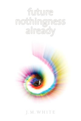 Seller image for Future Nothingness Already (Paperback or Softback) for sale by BargainBookStores