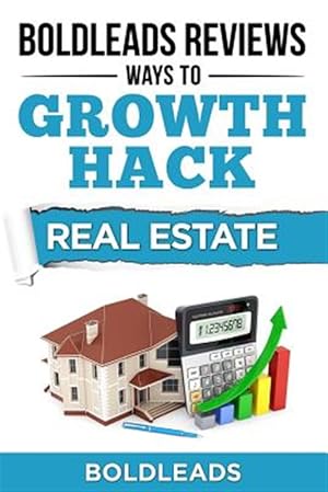 Bild des Verkufers fr Boldleads Reviews Ways to Growth Hack Real Estate zum Verkauf von GreatBookPricesUK