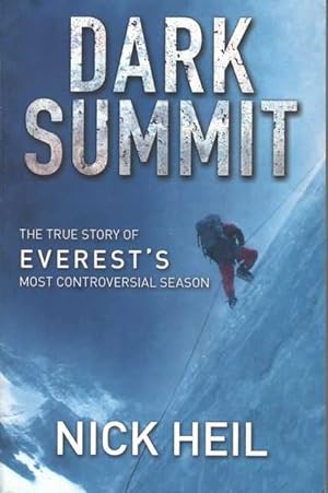 Dark Summit : The True Story of Everest's Most Controversial Season