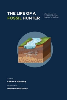 Seller image for The Life of a Fossil Hunter: A Retelling of Life Spent Searching for Lifeforms of the Past (Paperback or Softback) for sale by BargainBookStores