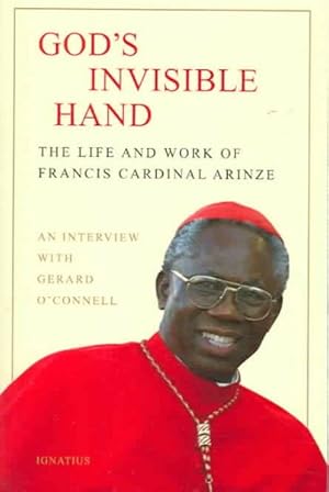 Seller image for God's Invisible Hand : The Life and Works of Francis Cardinal Arinze for sale by GreatBookPricesUK