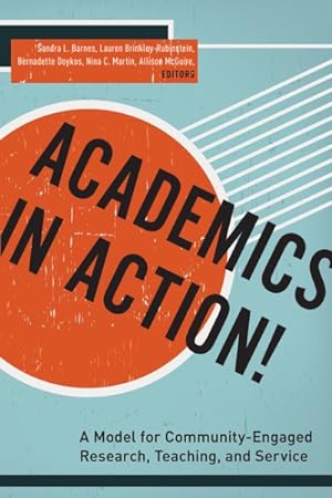 Seller image for Academics in Action! : A Model for Community-Engaged Research, Teaching, and Service for sale by GreatBookPrices