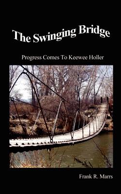 Seller image for The Swinging Bridge: Progress Comes to Keewee Holler (Paperback or Softback) for sale by BargainBookStores