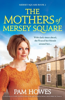 Seller image for The Mothers of Mersey Square: A totally unputdownable heart-wrenching historical saga (Paperback or Softback) for sale by BargainBookStores