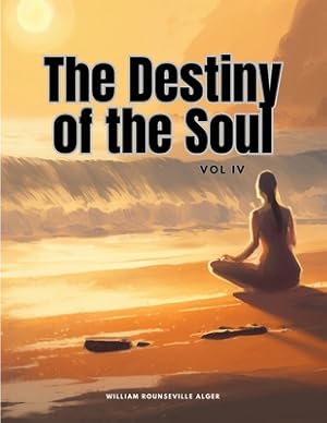 Seller image for The Destiny of the Soul, Vol IV (Paperback or Softback) for sale by BargainBookStores