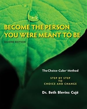 Bild des Verkufers fr Become the Person You Were Meant to Be - The Choice-Cube Method : Step by Step to Choice and Change zum Verkauf von GreatBookPricesUK